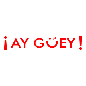 Ay Güey.